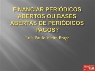 Luis Paulo Vieira Braga
 