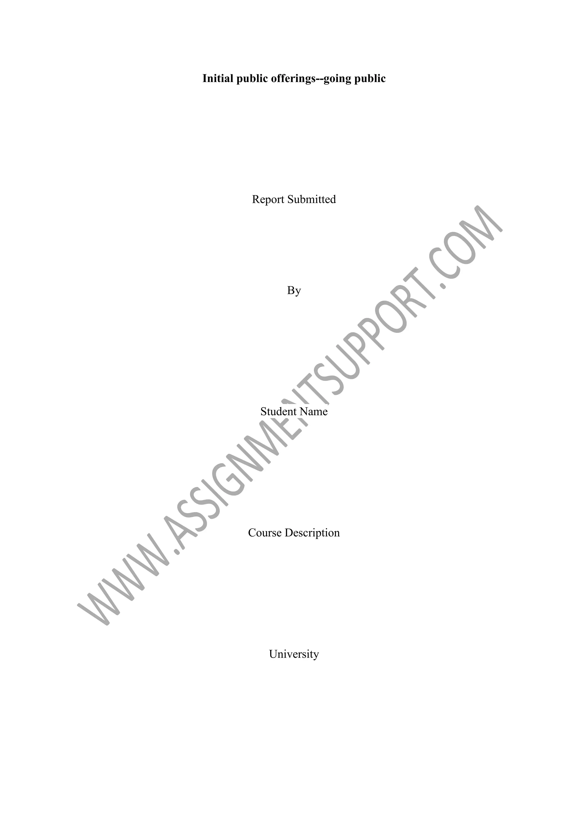 Initial public offerings--going public

Report Submitted

By

Student Name

Course Description

University

 