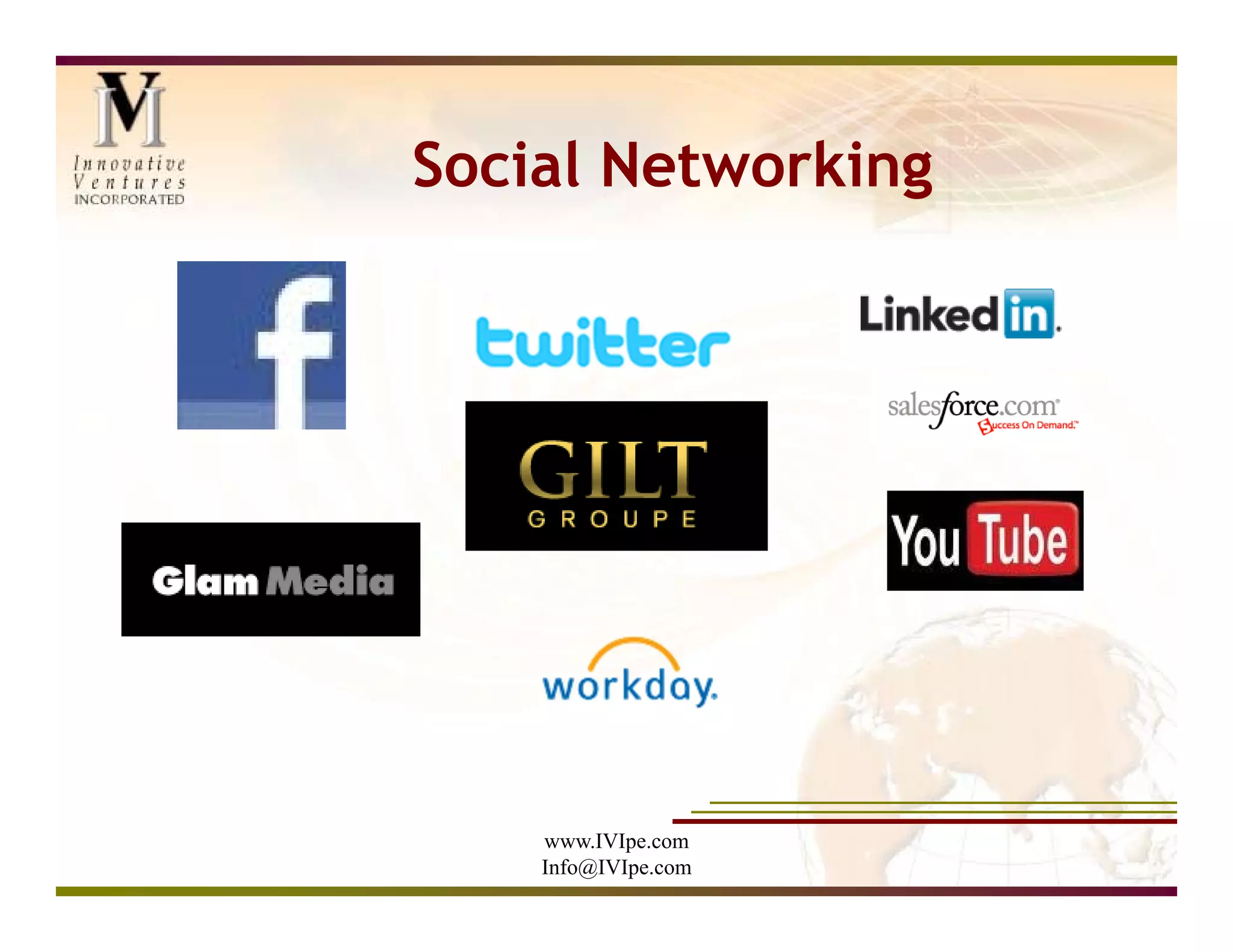 Social Networking




    www.IVIpe.com
    Info@IVIpe.com
 