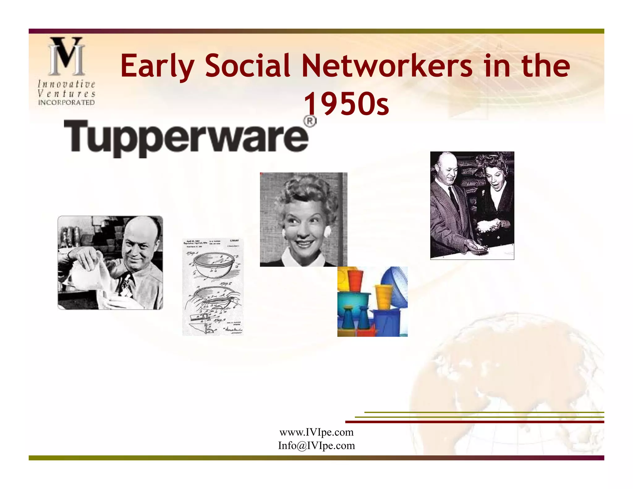 Early Social Networkers in the
             1950s




          www.IVIpe.com
          Info@IVIpe.com
 