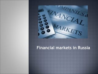 Financial markets in Russia 