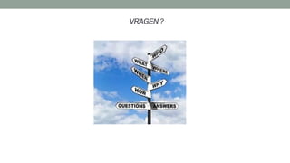 VRAGEN ?
 
