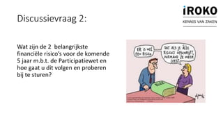 Discussievraag 2:
Wat zijn de 2 belangrijkste
financiële risico’s voor de komende
5 jaar m.b.t. de Participatiewet en
hoe gaat u dit volgen en proberen
bij te sturen?
KENNIS VAN ZAKEN
 