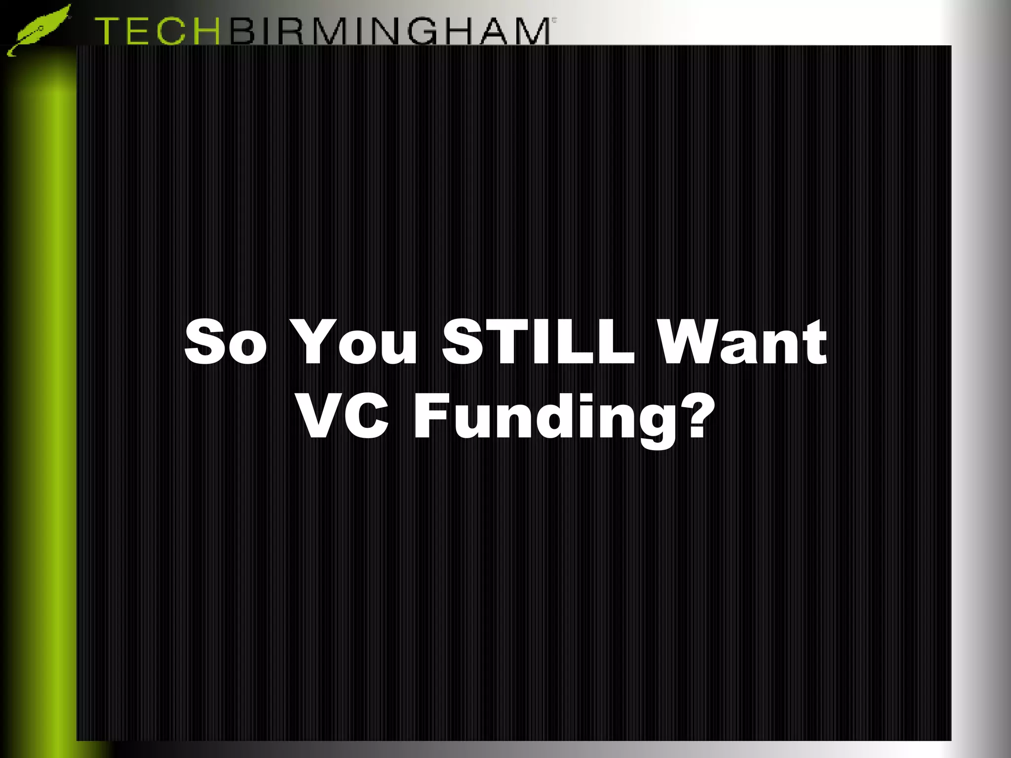 So You STILL Want VC Funding? 