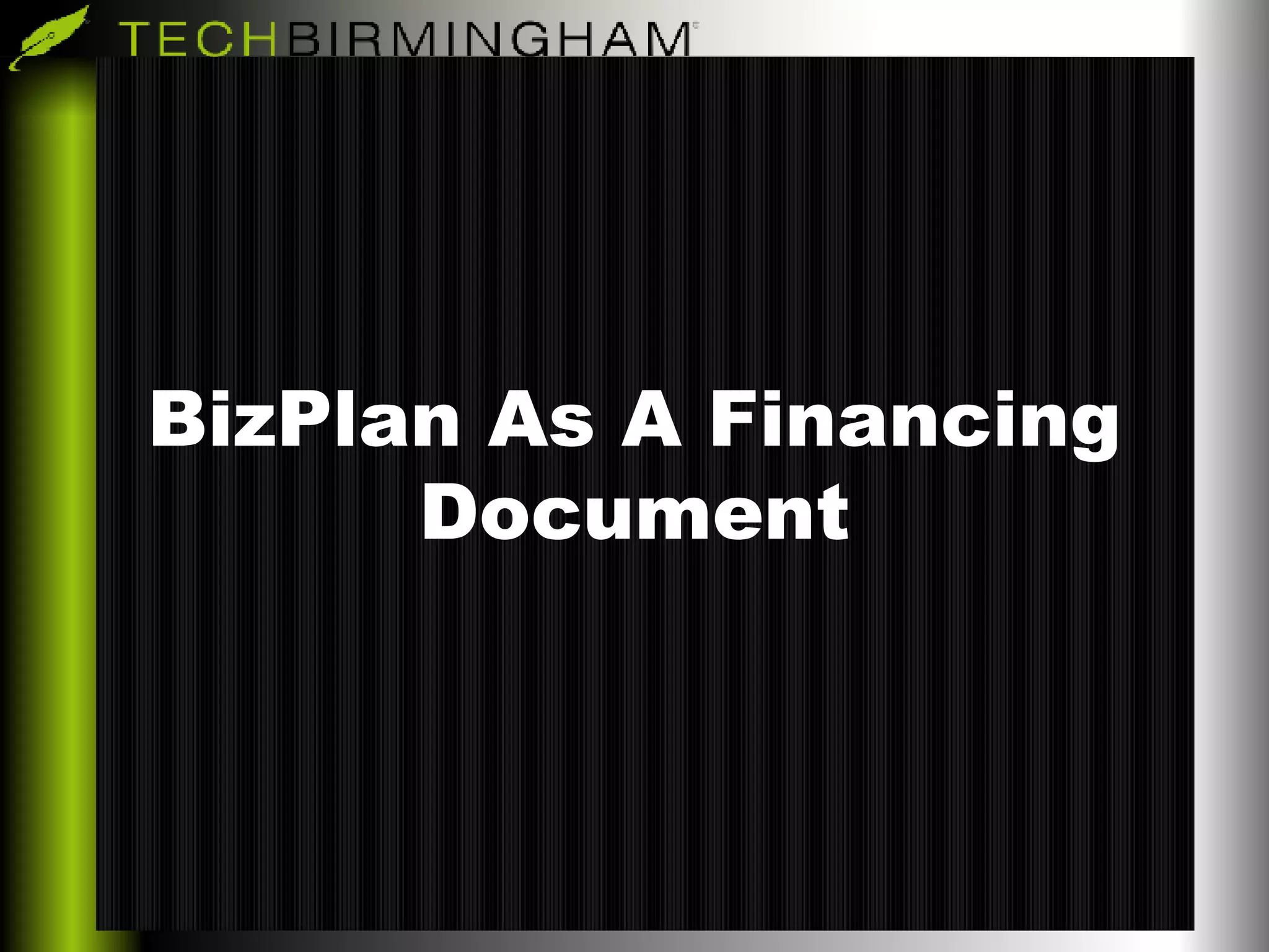 BizPlan As A Financing Document 