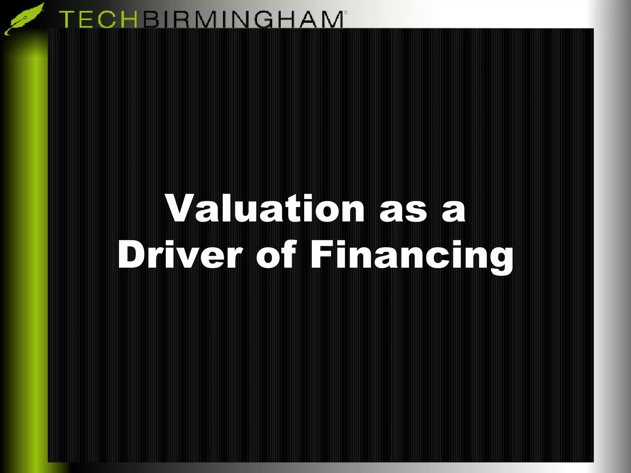 Valuation as a Driver of Financing 