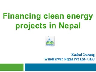 Kushal Gurung
WindPower Nepal Pvt Ltd- CEO
 