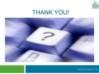 © WindPower Nepal Pvt. Ltd.
THANK YOU!
 
