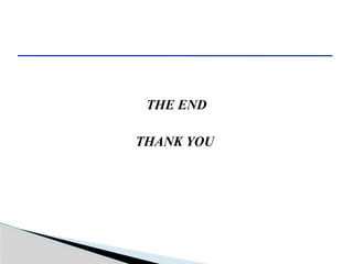 THE END
THANK YOU
 