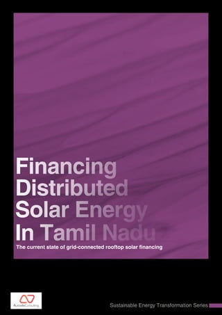 Sustainable Energy Transformation Series
Financing
Distributed
Solar Energy
In Tamil NaduThe current state of grid-connected rooftop solar financing
 