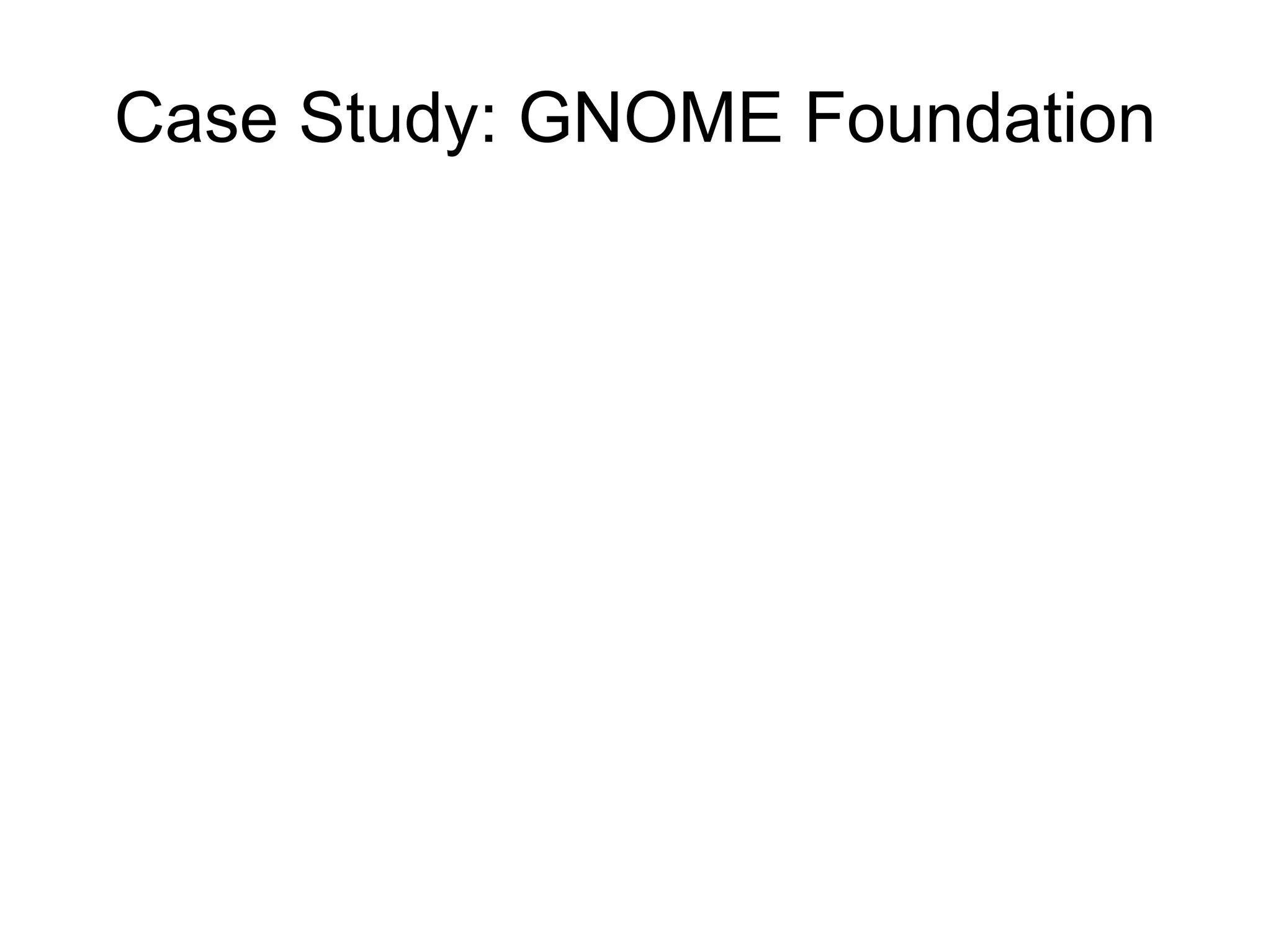 Case Study: GNOME Foundation
 