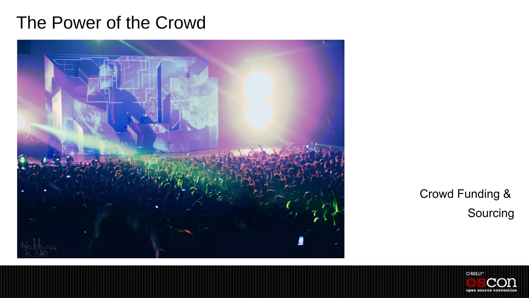 The Power of the Crowd




                         Crowd Funding &
                                Sourcing
 