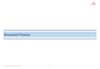 16
Structured Finance
Financing Options – Structured Finance
 