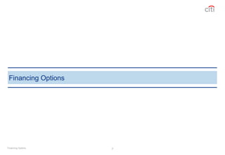 7
Financing Options
Financing Options
 