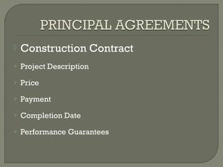    Construction Contract
   Project Description
   Price
   Payment
   Completion Date
   Performance Guarantees
 
