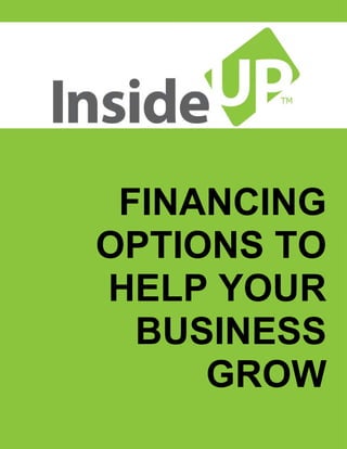 FINANCING OPTIONS TO HELP YOUR BUSINESS GROW  