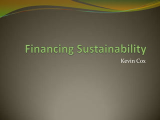 Financing Sustainability Kevin Cox Ngunnawal ACT Australia 