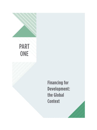 Financing for
Development:
the Global
Context
PART
ONE
 