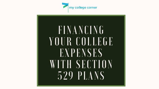 financing your college expenses with section 529 plans college expenses