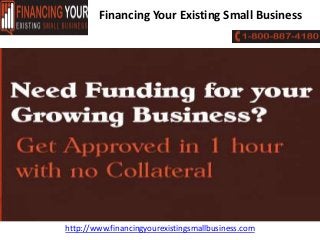 Financing Your Existing Small Business




http://www.financingyourexistingsmallbusiness.com
 