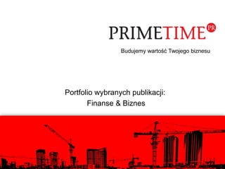 Budujemy wartość Twojego biznesu
Portfolio wybranych publikacji:
Finanse & Biznes
 