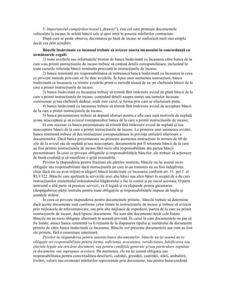 5. Importatorul-cumpărător/trasul („drawee”), este cel care primeşte documentele
vehiculate la incaso, le achită băncii sale şi apoi intră în posesia mărfurilor contractate.
      După cum se poate observa, decontarea pe bază de incaso se realizează mult mai simplu
decât cea prin acreditiv.
       Băncile însărcinate cu incasoul trebuie să avizeze soarta incasoului în concordanŃă cu
următoarele reguli:
       1) toate avizările sau informaŃiile trimise de banca însărcinată cu încasarea către banca de la
care s-au primit instrucŃiunile de incaso trebuie să conŃină detalii corespunzătoare, incluzând în
toate cazurile referinŃa băncii remitente precizată în instrucŃiunile de incaso;
       2) banca remitentă are responsabilitatea să instruiască banca însărcinată cu încasarea în ceea
ce priveşte metoda prin care să fie date avizările. În lipsa unor asemenea instrucŃiuni, banca
însărcinată cu încasarea va trimite avizările printr-o metodă aleasă de ea, pe cheltuiala băncii de la
care a primit instrucŃiunile de incaso;
       3) banca însărcinată cu încasarea trebuie să trimită fără întârziere avizul de plată băncii de la
care a primit instrucŃiunile de incaso, conŃinând detalii asupra sumei sau sumelor încasate,
comisioane şi/sau cheltuieli deduse, unde este cazul, şi forma prin care se efectuează plata;
       4) banca însărcinată cu încasarea trebuie să trimită fără întârziere avizul de acceptare băncii
de la care a primit instrucŃiunile de incaso;
       5) banca prezentatoare trebuie să depună eforturi pentru a afla care sunt motivele de neplată
şi/sau neacceptare şi să avizeze corespunzător banca de la care a primit instrucŃiunile de incaso;
       6) este necesar ca banca prezentatoare să trimită fără întârziere avizul de neplată şi/sau
neacceptare băncii de la care a primit instrucŃiunile de incaso. La primirea unei asemenea avizări,
banca remitentă trebuie să dea instrucŃiuni corespunzătoare în privinŃa utilizării ulterioare a
documentelor. Dacă banca prezentatoare nu primeşte asemenea instrucŃiuni în termen de 60 de
zile de la avizul său de neplată şi/sau neacceptare, documentele pot fi returnate băncii de la care
au fost primite instrucŃiunile de incaso fără nicio altă responsabilitate din partea băncii
prezentatoare. În ceea ce priveşte obligaŃiile şi responsabilităŃile băncilor, ele trebuie să acŃioneze
de bună-credinŃă şi să manifeste o grijă rezonabilă.
       Privitor la răspunderea pentru fracŃiuni ale părŃilor instruite, băncile nu îşi asumă nicio
obligaŃie sau responsabilitate dacă instrucŃiunile pe care le-au transmis nu au fost îndeplinite,
chiar dacă ele au avut iniŃiativa alegerii băncii însărcinate cu încasarea conform art. 11. pct.1. al
RUI 522. Băncile care apelează la serviciile unei alte bănci sau altor bănci în scopul de a da curs
instrucŃiunilor emitentului/ordonatorului/trăgătorului o fac în contul şi pe riscul acestuia. O parte
instruind o altă parte să presteze servicii, va fi legată şi va răspunde pentru garantarea
(despăgubirea) părŃii instruite pentru toate obligaŃiile şi responsabilităŃile impuse de legile şi
uzanŃele străine.
       În ceea ce priveşte răspunderea pentru documentele primite, băncile trebuie să determine
dacă aceste documente sunt conforme celor listate în instrucŃiunile de incaso şi trebuie să avizeze
prin mijloacele de telecomunicare, sau prin alte mijloace de expediere, partea de la care au primit
instrucŃiunile de incaso, dacă lipsesc documente. Nu sunt alte documente decât cele listate.
Băncile nu au nicio obligaŃie ulterioară în această privinŃă. În cazul în care documentele nu par să
fie listate, atunci banca remitentă va fi reŃinută de la disputarea tipului şi numărului de documente
primite de către banca însărcinată cu încasarea. Băncile vor prezenta documentele aşa cum au fost
ele primite, fără o examinare anterioară.
       Privitor la răspunderea pentru autenticitatea documentelor, băncile nu îşi asumă nicio
obligaŃie ori responsabilitate pentru forma, suficienŃa, acurateŃea, veridicitatea, falsificarea sau
efectele legale ale oricărui document, sau pentru condiŃiile generale şi/sau particulare stipulate
în documente sau suprapuse acestora. De asemenea, ele nu îşi asumă obligaŃia sau
responsabilitatea pentru corectitudinea descrierii, calităŃii, greutăŃii, cantităŃii, stării, ambalării,
livrării, valorii sau existenŃei mărfurilor reprezentate prin documente, sau pentru buna-credinŃă
 