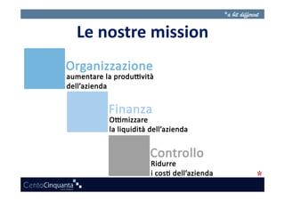Le	
  nostre	
  mission	
  
 