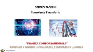 SERGIO PAGNINI
Consulente Finanziario
SergioPagnini
 