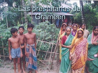 Las prestatarias del Grameen 