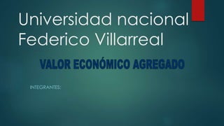 Universidad nacional
Federico Villarreal
INTEGRANTES:
 