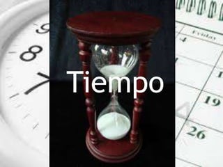 Tiempo
 