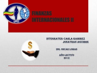 FINANZAS
INTERNACIONALES II
 