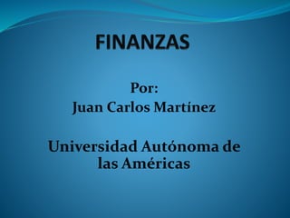 Por: 
Juan Carlos Martínez 
Universidad Autónoma de 
las Américas 
 