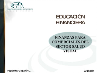 EDUCACIÓN FINANCIERA FINANZAS PARA COMERCIALES DEL SECTOR SALUD VISUAL 