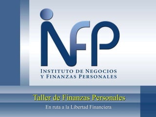 Taller de Finanzas Personales En ruta a la Libertad Financiera 