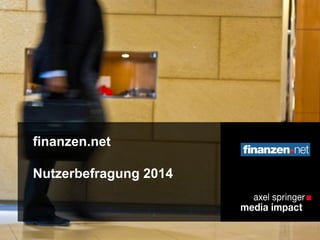 finanzen.net
Nutzerbefragung 2014
 