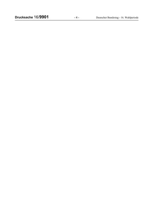 Drucksache 16/9901 - 4 - Deutscher Bundestag - 16. Wahlperiode
 