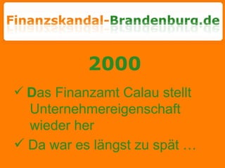 2000 D as Finanzamt Calau stellt   Unternehmereigenschaft   wieder her Da war es längst zu spät …   