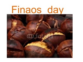 Finaos day
 