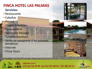 FINCA HOTEL LAS PALMAS Servicios: ,[object Object]