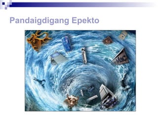 Pandaigdigang Epekto
 