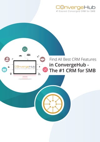 nvergeHubOC
#1 Easiest Converged CRM for SMB
Find All Best CRM Features
in ConvergeHub -
The #1 CRM for SMB
nvergeHubOC
#1 Easiest Converged CRM for SMB
 