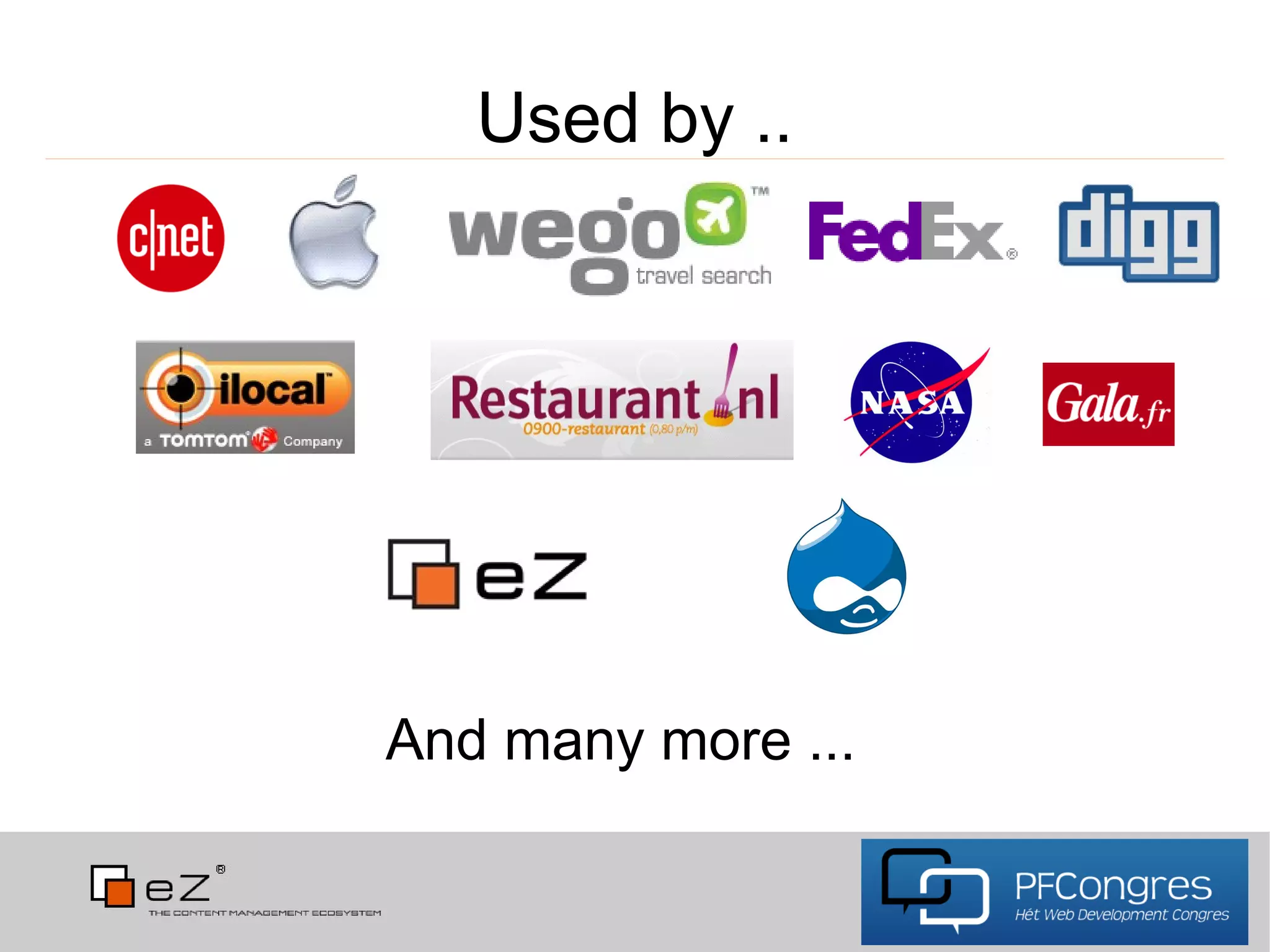 Used by ..




And many more ...
 