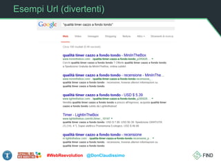 Esempi Url (divertenti)
#WebReevolution @DonClaudissimo
 