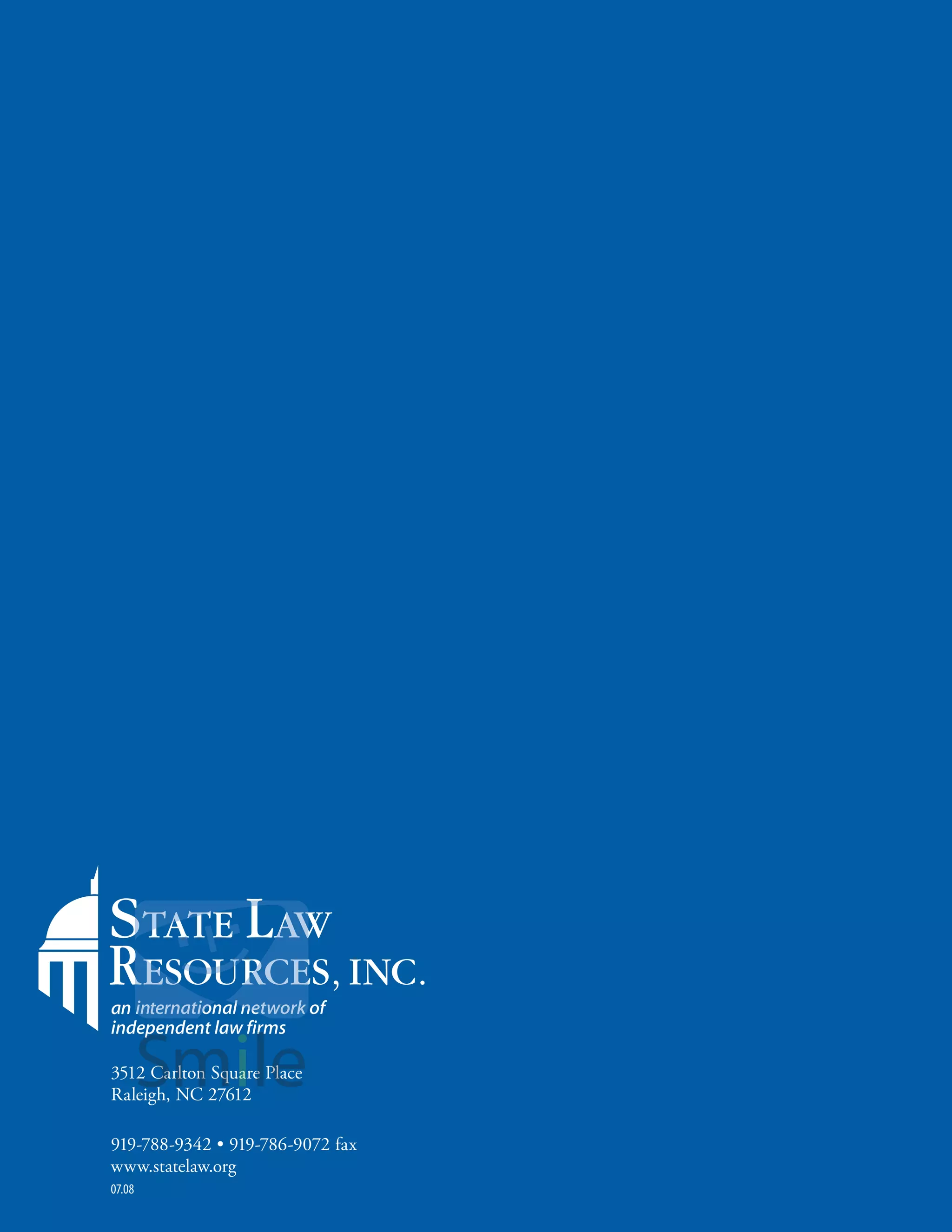 3512 Carlton Square Place
Raleigh, NC 27612

919-788-9342	•	919-786-9072	fax
www.statelaw.org
07.08
 