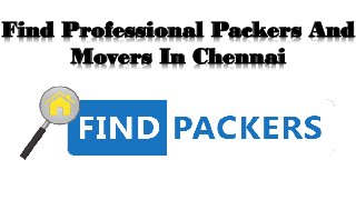 Find Professional Packers And
Movers In Chennai
 