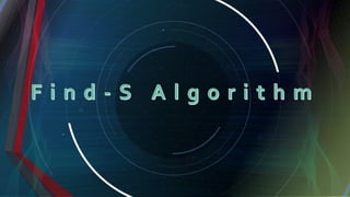 Find-S Algorithm | PPTX
