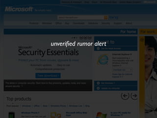 unveriﬁed rumor alert

90% of Microsoft.com content
  has never been accessed...
 