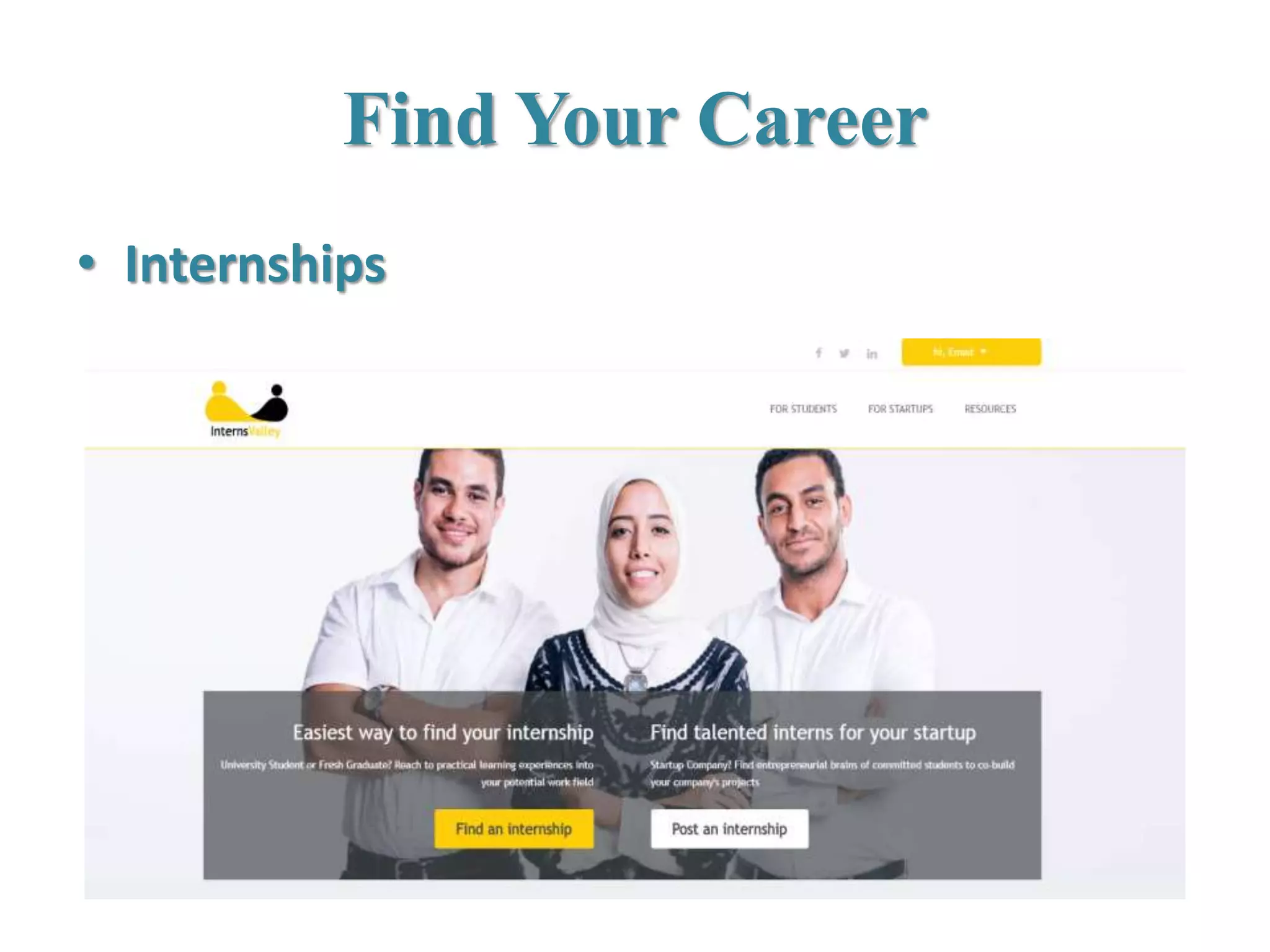 Find Your Career
• Internships
