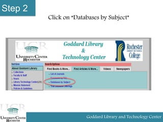 Step 2
Goddard Library and Technology Center
Click on “Databases by Subject”
